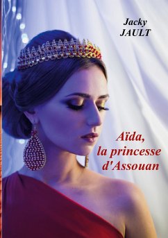 Aida, la princesse d'assouan (eBook, ePUB) - Jault, Jacky