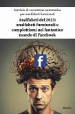 Servizio di correzione automatica per analfabeti funzionali. Analfabeti del 2023: analfabeti funzionali e complottismi nel fantastico mondo di Facebook (eBook, ePUB)