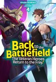 Back to the Battlefield: The Veteran Heroes Return to the Fray! Volume 4 (eBook, ePUB)