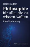 Philosophie für alle, die es wissen wollen (eBook, PDF)