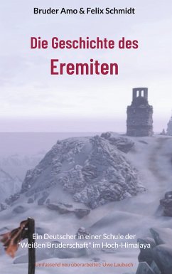 Die Geschichte des Eremiten (eBook, ePUB) - Amo, Bruder; Schmidt, Felix