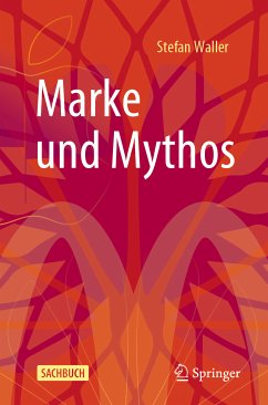 Marke und Mythos (eBook, PDF) - Waller, Stefan