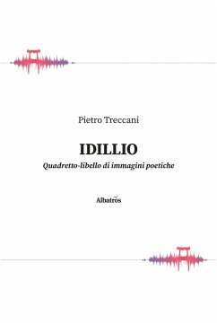 Idillio. Quadretto-libello di immagini poetiche (eBook, ePUB) - Treccani, Pietro