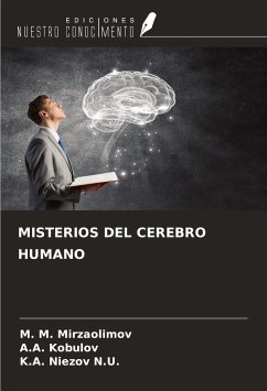 MISTERIOS DEL CEREBRO HUMANO - Mirzaolimov, M. M.; Kobulov, A. A.; Niezov N. U., K. A.