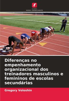 Diferenças no empenhamento organizacional dos treinadores masculinos e femininos de escolas secundárias - Voloshin, Gregory