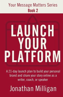 Launch Your Platform - Milligan, Jonathan