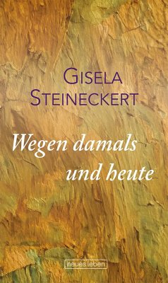 Wegen damals und heute - Steineckert, Gisela