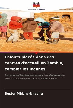 Enfants placés dans des centres d'accueil en Zambie, combler les lacunes - Mhizha-Nhavira, Bester