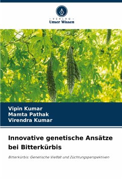 Innovative genetische Ansätze bei Bitterkürbis - Kumar, Vipin;Pathak, Mamta;Kumar, Virendra