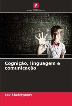 Cognição, linguagem e comunicação - Shakiryanov, Lev