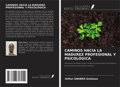 CAMINOS HACIA LA MADUREZ PROFESIONAL Y PSICOLÓGICA - GNABRO Gnahoua, Arthur