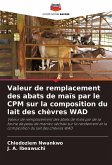 Valeur de remplacement des abats de maïs par le CPM sur la composition du lait des chèvres WAD
