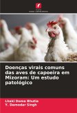 Doenças virais comuns das aves de capoeira em Mizoram: Um estudo patológico