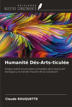 Humanité Dés-Arts-ticulée - Rouquette, Claude