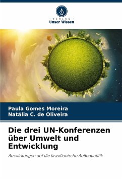 Die drei UN-Konferenzen über Umwelt und Entwicklung - Gomes Moreira, Paula;de Oliveira, Natália C.