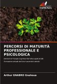 PERCORSI DI MATURITÀ PROFESSIONALE E PSICOLOGICA