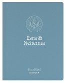 EsraBibel - Logbuch Esra + Nehemia EsraBibel - Logbuch Esra + Nehemia