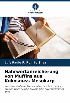 Nährwertanreicherung von Muffins aus Kokosnuss-Mesokarp - Silva, Luís Paulo F. Romão