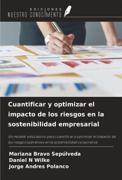 Cuantificar y optimizar el impacto de los riesgos en la sostenibilidad empresarial - Bravo Sepúlveda, Mariana; Wilke, Daniel N; Polanco, Jorge Andres