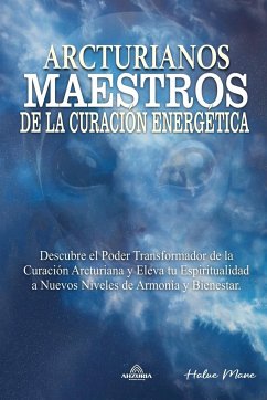 Arcturianos - Maestros de la Curación Energética - Mane, Halue