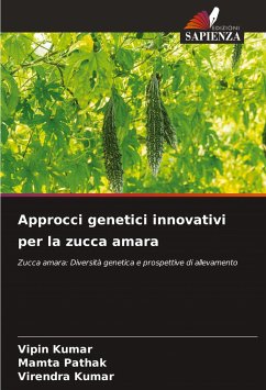 Approcci genetici innovativi per la zucca amara - Kumar, Vipin;Pathak, Mamta;Kumar, Virendra
