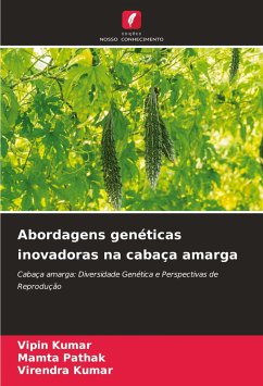 Abordagens genéticas inovadoras na cabaça amarga - Kumar, Vipin;Pathak, Mamta;Kumar, Virendra