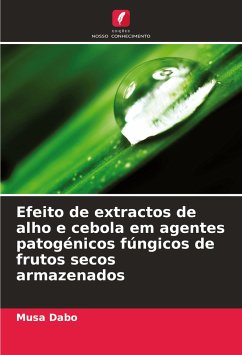 Efeito de extractos de alho e cebola em agentes patogénicos fúngicos de frutos secos armazenados - Dabo, Musa