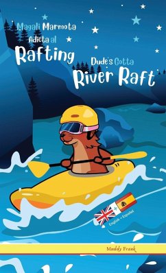 Dude's Gotta River Raft / Magali Marmota Adicta Al Rafting - Frank, Muddy