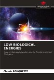 LOW BIOLOGICAL ENERGIES
