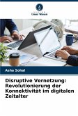 Disruptive Vernetzung: Revolutionierung der Konnektivität im digitalen Zeitalter