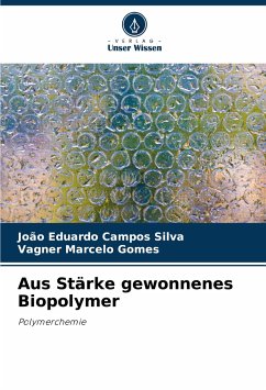 Aus Stärke gewonnenes Biopolymer - Campos Silva, João Eduardo;Marcelo Gomes, Vagner