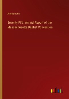 Seventy-Fifth Annual Report of the Massachusetts Baptist Convention