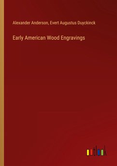 Early American Wood Engravings - Anderson, Alexander; Duyckinck, Evert Augustus