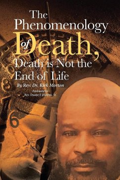 The Phenomenology of Death, Death is Not the End of Life - Morton, Rev. Kirk