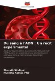 Du sang à l'ADN : Un récit expérimental
