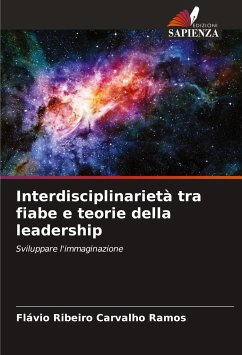 Interdisciplinarietà tra fiabe e teorie della leadership - Ribeiro Carvalho Ramos, Flávio