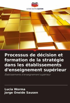 Processus de décision et formation de la stratégie dans les établissements d'enseignement supérieur - Worma, Lucia;Oneide Sausen, Jorge