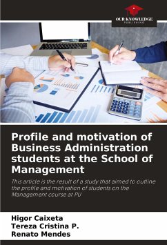 Profile and motivation of Business Administration students at the School of Management - Caixeta, Higor;Cristina P., Tereza;Mendes, Renato