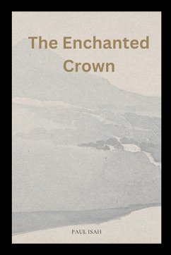 The Enchanted Crown - Isah, Paul