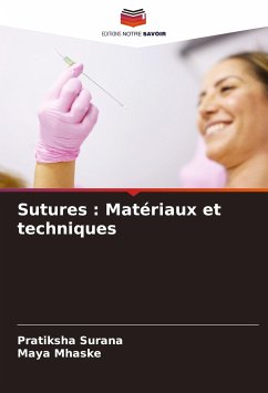 Sutures : Matériaux et techniques - SURANA, PRATIKSHA;Mhaske, Maya