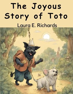 The Joyous Story of Toto - Laura E. Richards