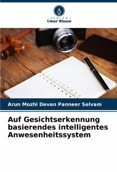 Auf Gesichtserkennung basierendes intelligentes Anwesenheitssystem - Panneer Selvam, Arun Mozhi Devan