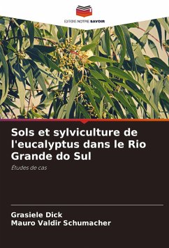 Sols et sylviculture de l'eucalyptus dans le Rio Grande do Sul - Dick, Grasiele;Schumacher, Mauro Valdir