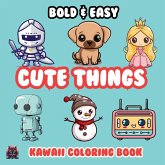 Cute Things Bold & Easy Kawaii Coloring Book