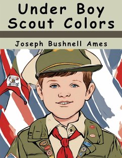 Under Boy Scout Colors - Joseph Bushnell Ames