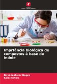 Imprtância biológica de compostos à base de indole