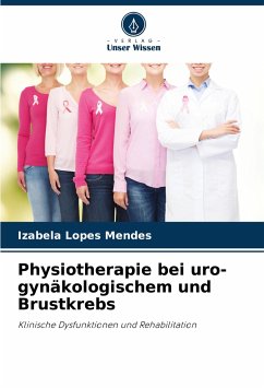 Physiotherapie bei uro-gynäkologischem und Brustkrebs - Lopes Mendes, Izabela