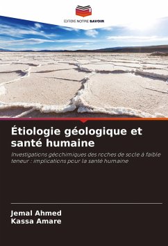 Étiologie géologique et santé humaine - Ahmed, Jemal;Amare, Kassa