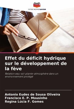 Effet du déficit hydrique sur le développement de la fève - de Sousa Oliveira, Antonio Eudes;P. Mousinho, Francisco E.;F. Gomes, Regina Lúcia