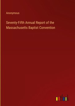 Seventy-Fifth Annual Report of the Massachusetts Baptist Convention - Anonymous